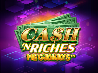 Cash+%27N+Riches+Megaways png